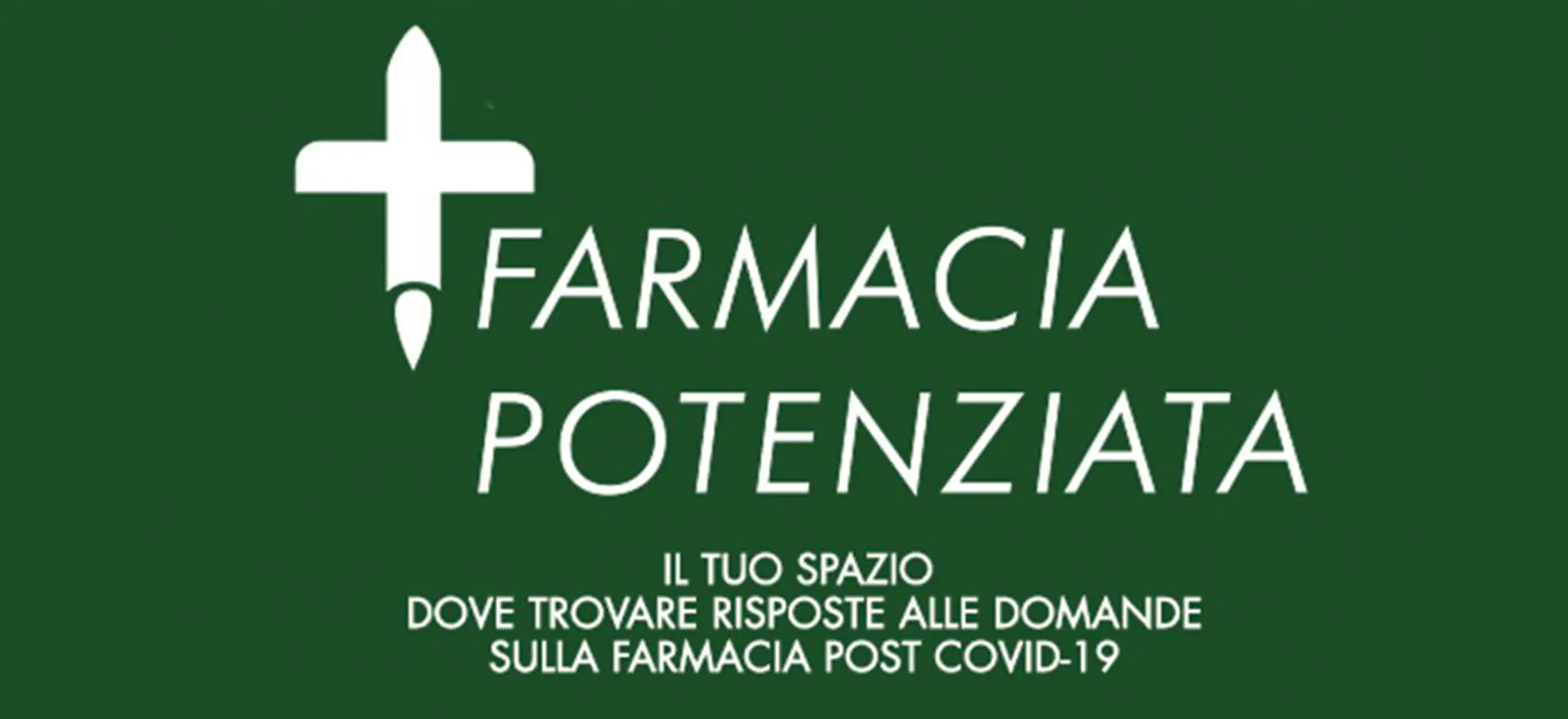 Farmacia Potenziata il tuo punto di riferimento post Covid19