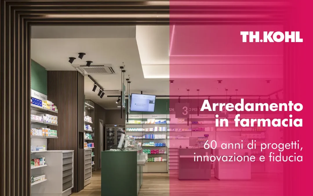Arredamento in farmacia: 60 anni di progetti, innovazione e fiducia