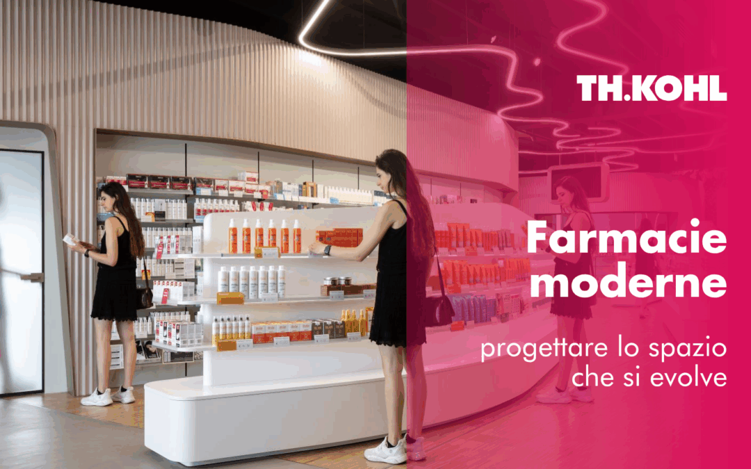 Farmacie moderne: progettare lo spazio che si evolve