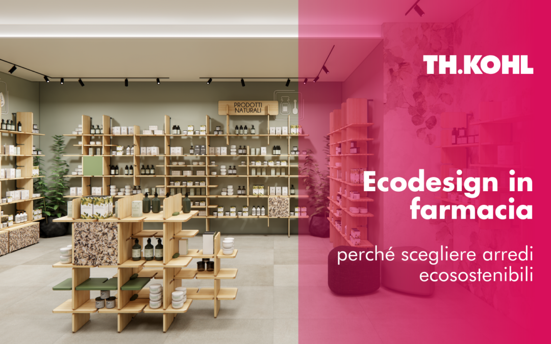 Ecodesign in farmacia: perché scegliere arredi ecosostenibili